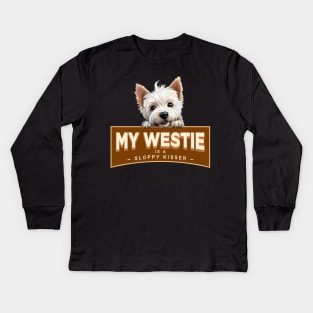 My Westie is a Sloppy Kisser Kids Long Sleeve T-Shirt